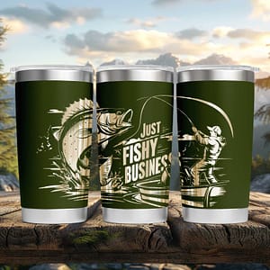 Just Fishy Business Custom Laser Engraved Father's Day Tumbler